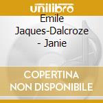 Emile Jaques-Dalcroze - Janie cd
