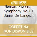Bernard Zweers - Symphony No.1 / Daniel De Lange - Symphony No.1 cd