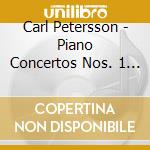 Carl Petersson - Piano Concertos Nos. 1 & cd musicale di Flotow, F. V.