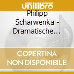 Philipp Scharwenka - Dramatische Phantasie cd musicale di Scharwenka, Ludwig Philipp