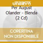 Per August Olander - Blenda (2 Cd) cd