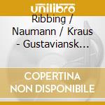 Ribbing / Naumann / Kraus - Gustaviansk Klavermusik cd
