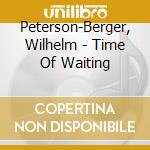 Peterson-Berger, Wilhelm - Time Of Waiting cd