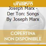 Joseph Marx - Der Ton: Songs By Joseph Marx cd