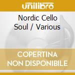 Nordic Cello Soul / Various cd