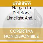 Margareta Dellefors: Limelight And Limestone - A Singing Journey cd musicale di Limelight And Limestone