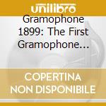 Gramophone 1899: The First Gramophone Recordings In Sweden / Various cd musicale di Sterling
