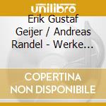 Erik Gustaf Geijer / Andreas Randel - Werke Fur Streichquartett cd musicale di Erik Gustaf Geijer / Andreas Randel