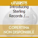 Introducing Sterling Records / Various cd musicale di Sterling