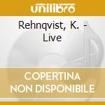 Rehnqvist, K. - Live cd