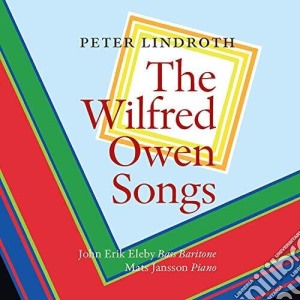 Peter Lindroth - The Wilfred Owen Songs cd musicale