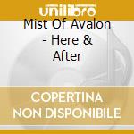Mist Of Avalon - Here & After cd