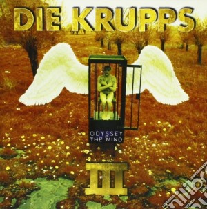 Die Krupps - Iii - Odyssey Of The Mind cd musicale di Krupps Die