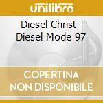 Diesel Christ - Diesel Mode 97 cd