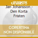 Jan Johansson - Den Korta Fristen cd