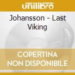 Johansson - Last Viking cd