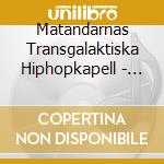 Matandarnas Transgalaktiska Hiphopkapell - Barnvisor F??R Vuxna cd
