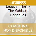 Legacy (The) - The Sabbath Continues cd musicale di Legacy (The)