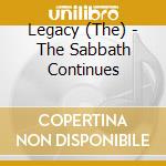 Legacy (The) - The Sabbath Continues cd