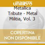 Metallica Tribute - Metal Militia, Vol. 3
