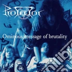 Protector - Ominous Message Of Brutality cd