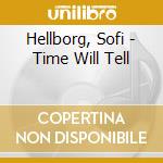 Hellborg, Sofi - Time Will Tell cd