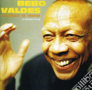 Bebo Valdes - Recuerdos De Habana cd musicale di Bebo Valdes