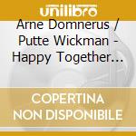 Arne Domnerus / Putte Wickman - Happy Together 2cd cd