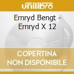 Ernryd Bengt - Ernryd X 12 cd