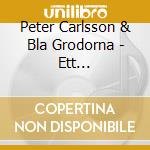 Peter Carlsson & Bla Grodorna - Ett Sextonarsjubileum cd musicale di Peter Carlsson & Bla Grodorna