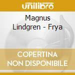 Magnus Lindgren - Frya cd