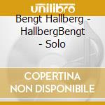 Bengt Hallberg - HallbergBengt - Solo cd