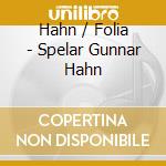Hahn / Folia - Spelar Gunnar Hahn cd
