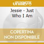 Jessie - Just Who I Am cd