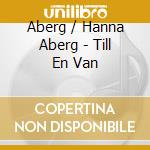 Aberg / Hanna Aberg - Till En Van cd