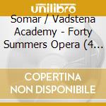Somar / Vadstena Academy - Forty Summers Opera (4 Cd) cd
