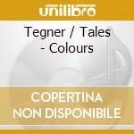 Tegner / Tales - Colours cd