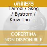 Tarrodi / Skog / Bystrom / Kmw Trio - Future Classics cd