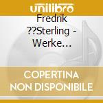 Fredrik ??Sterling - Werke 'Narcissus' cd