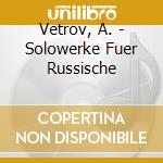 Vetrov, A. - Solowerke Fuer Russische cd