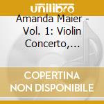 Amanda Maier - Vol. 1: Violin Concerto, Piano Quartet, Swedish Tunes cd musicale di Amanda Maier