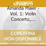 Amanda Maier - Vol. 1: Violin Concerto, Piano Quartet, Swedish Tunes cd