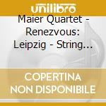 Maier Quartet - Renezvous: Leipzig - String Quartets By Amanda Maier & Ethel Smyth cd
