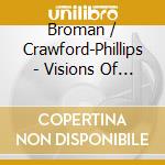 Broman / Crawford-Phillips - Visions Of A Century: Edward Elgar / Germaine Tailleferre / Lucien Durosoir / Rebecca Clarke cd