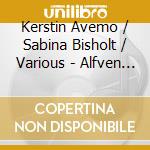 Kerstin Avemo / Sabina Bisholt / Various - Alfven - Samtliche Orchesterlieder cd