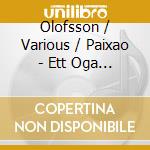 Olofsson / Various / Paixao - Ett Oga Ps Tiden cd