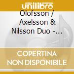 Olofsson / Axelsson & Nilsson Duo - Axelsson & Nilsson Duo cd