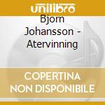 Bjorn Johansson - Atervinning cd