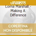 Lorna Marshall - Making A Difference cd