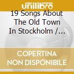 19 Songs About The Old Town In Stockholm / Various cd